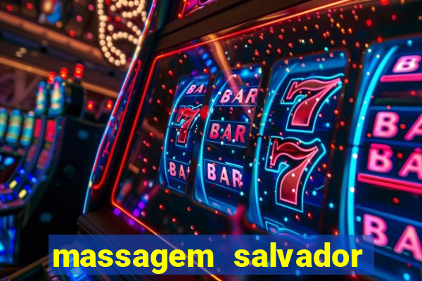 massagem salvador de bahia